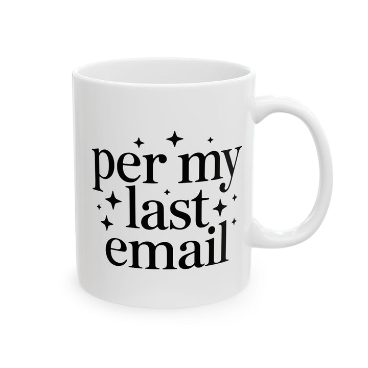 Per My Last Email Mug