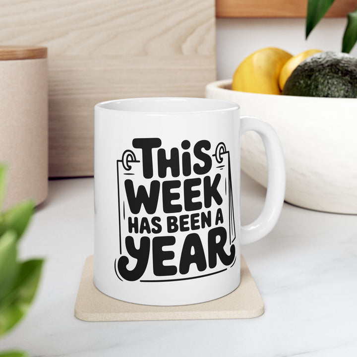 This Week Has Been A Year Mug