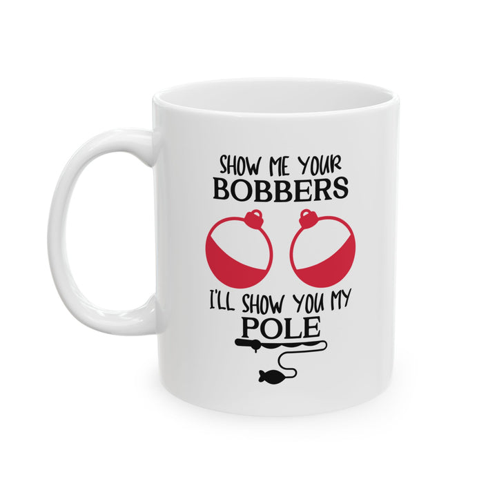 Show Me Your Bobbers Mug