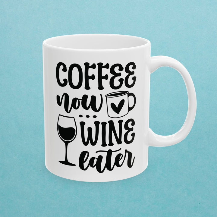 Coffee Now Wine Later Mug