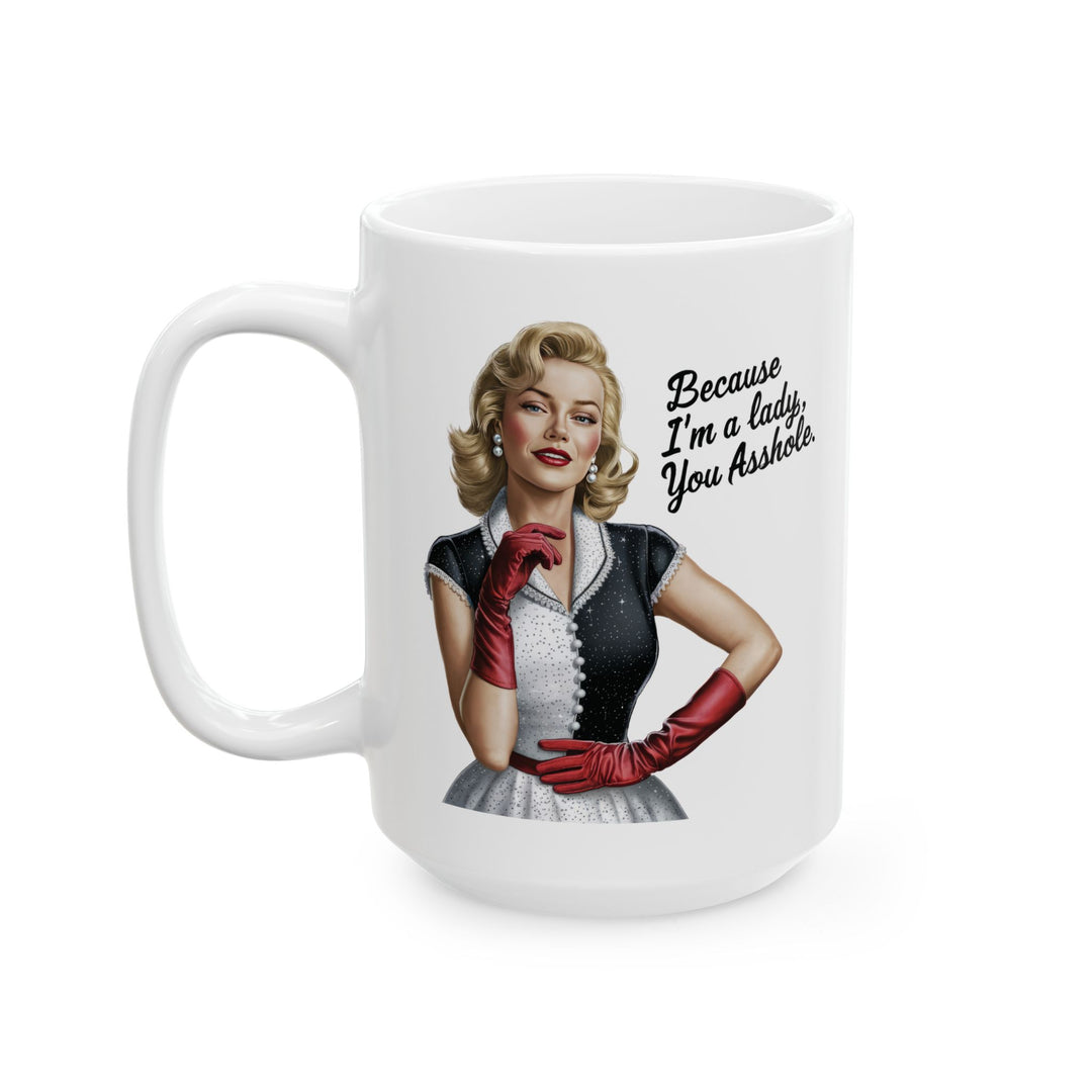 Because I Am A Lady Mug