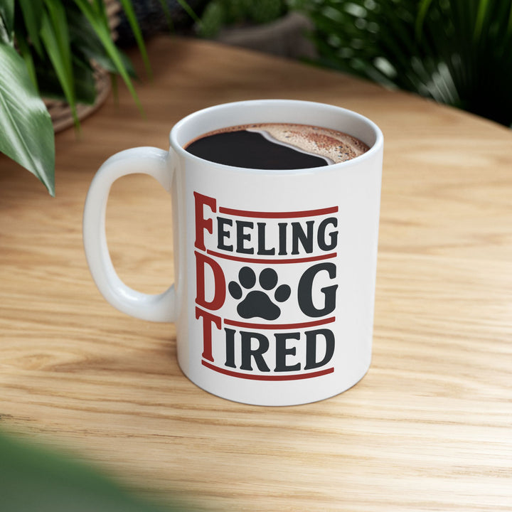 Feeling Dog Tired Mug