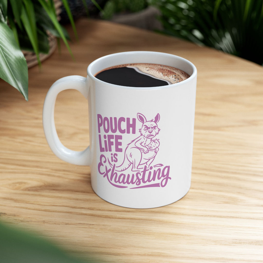 Pouch Life Is Exhausting Mug