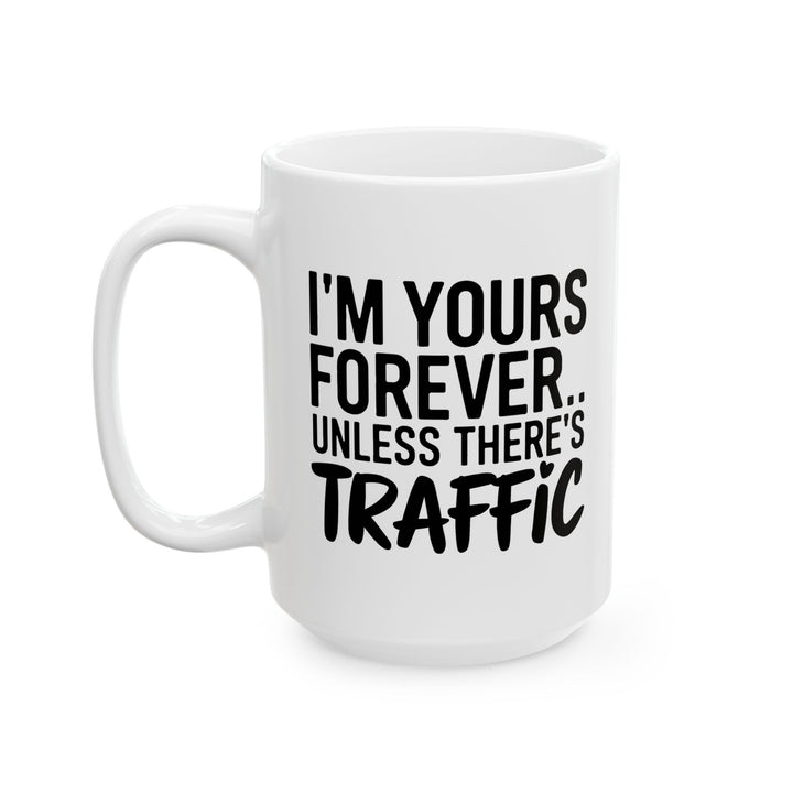 I Am Yours Forever Ceramic Mug