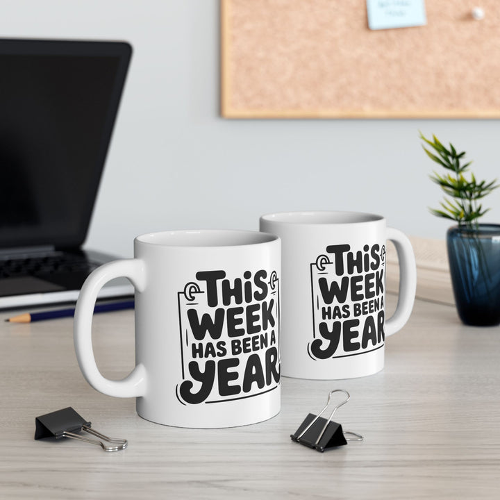 This Week Has Been A Year Mug