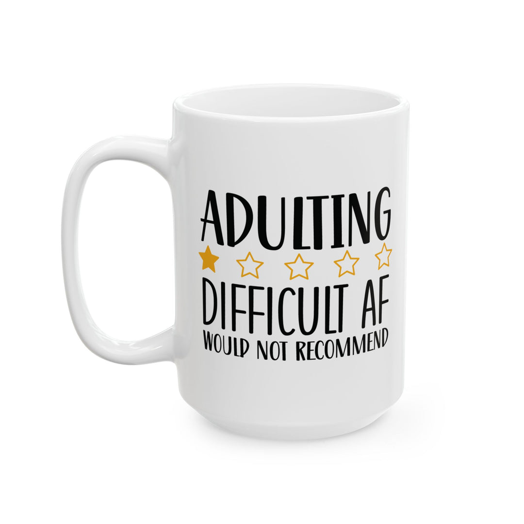Adulting, Difficult AF Mug.