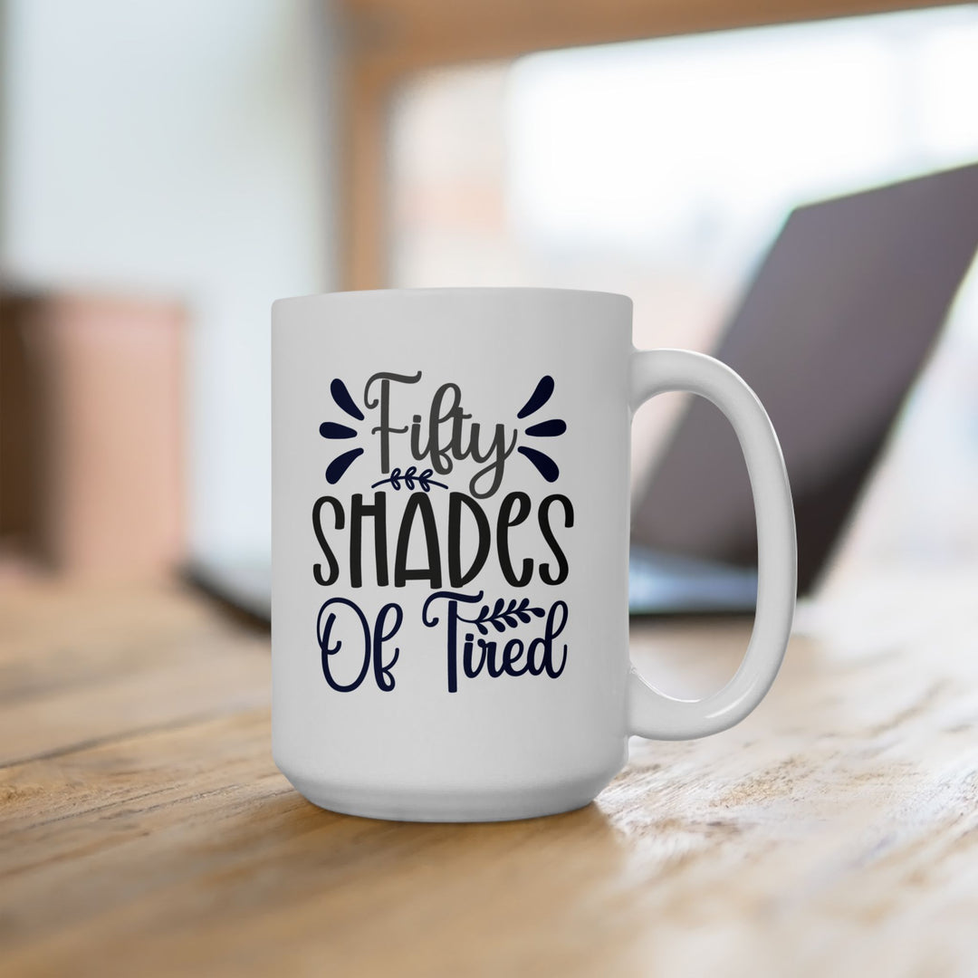 Fifty Shades Of Tired Mug