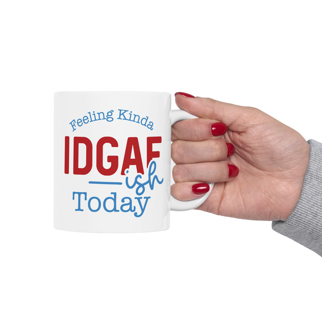 IDGAF Today Mug