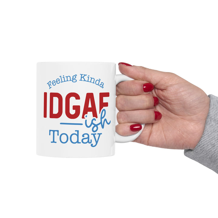 IDGAF Today Mug