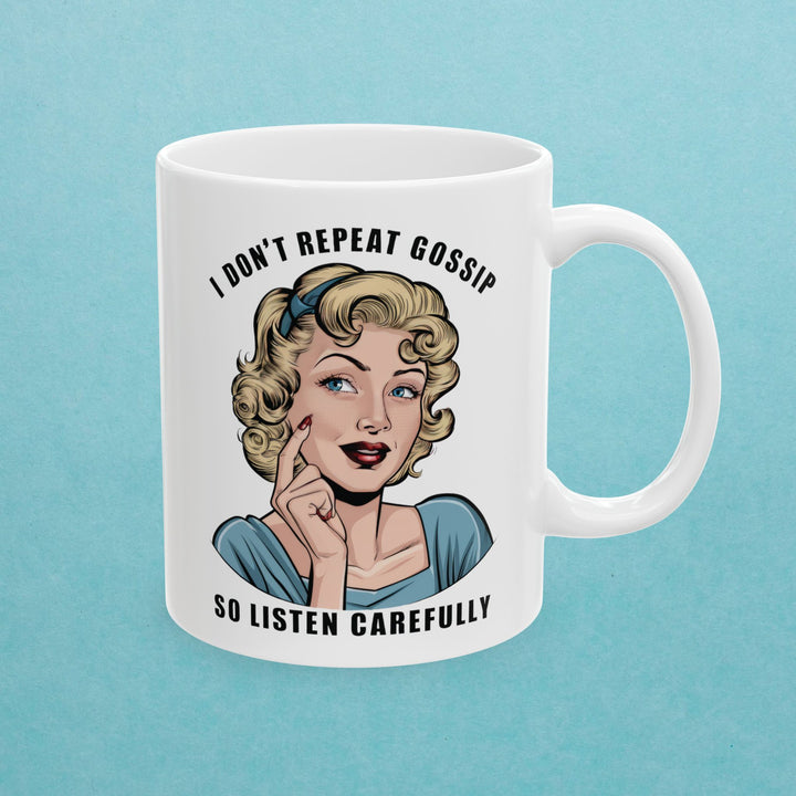 I Don't Repeat Gossip Mug