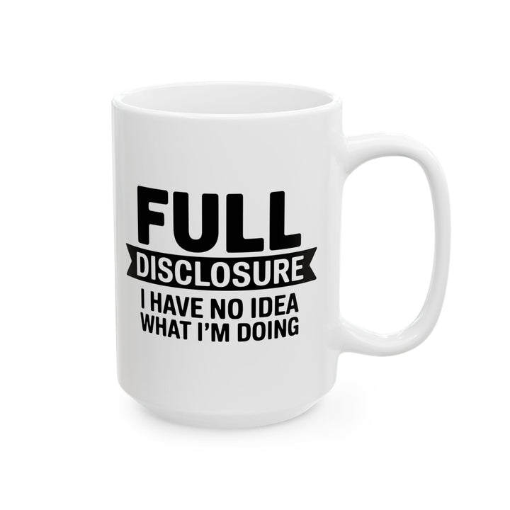 I Have No Idea What I am Doing Mug