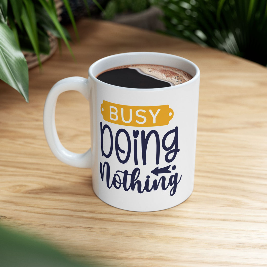 Busy Doing Nothing Mug.