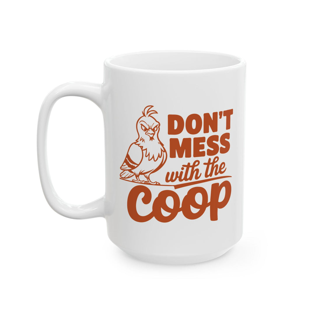 Do Not Mess With The Coop Mug