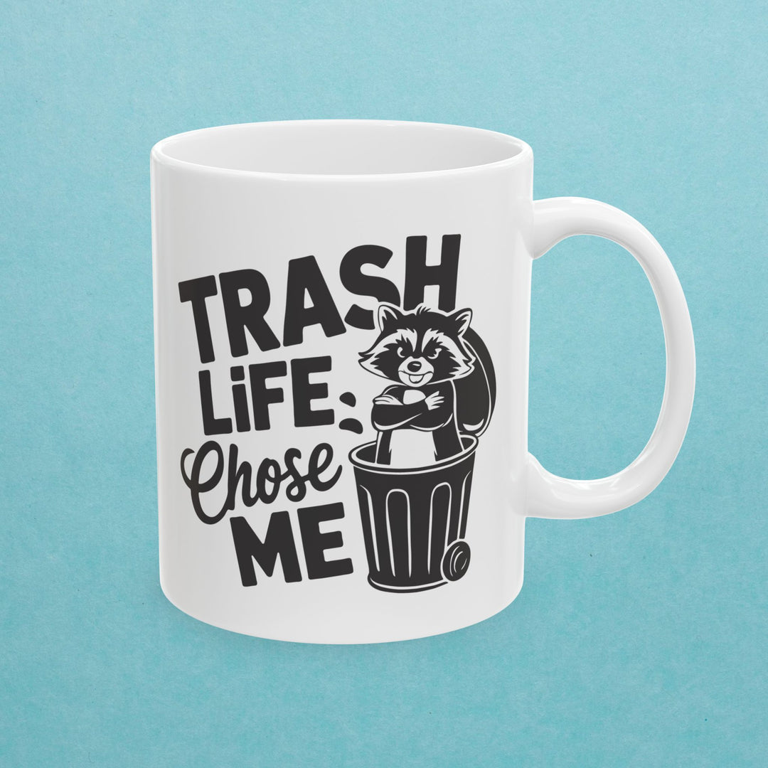 Trash Life Chose Me Mug