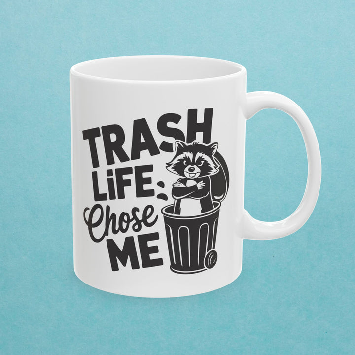 Trash Life Chose Me Mug