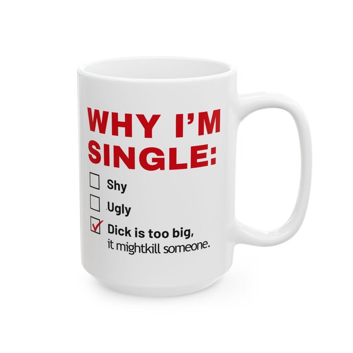 Why I Am Single Mug