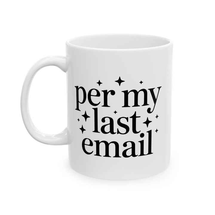 Per My Last Email Mug