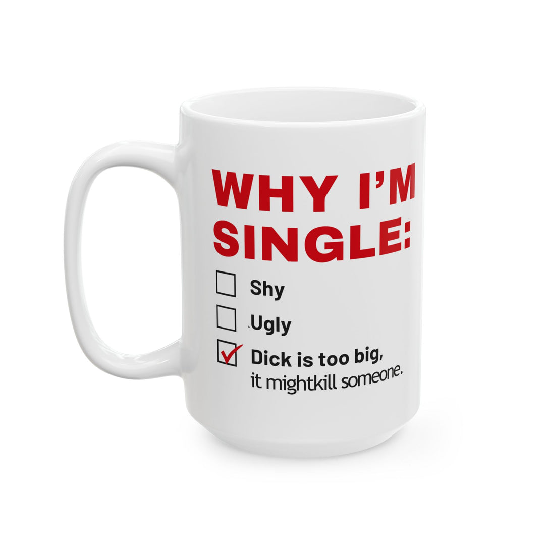 Why I Am Single Mug