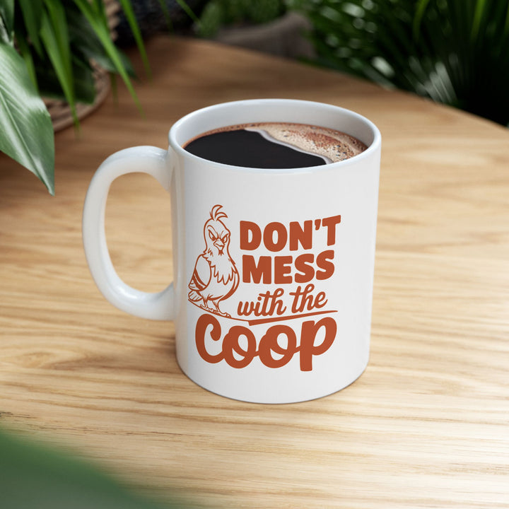 Do Not Mess With The Coop Mug