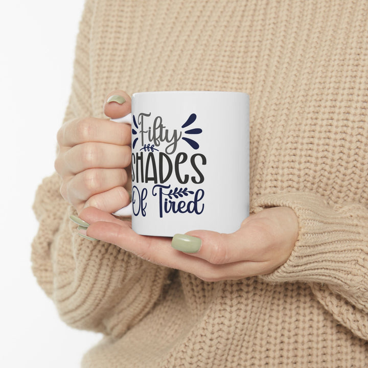 Fifty Shades Of Tired Mug
