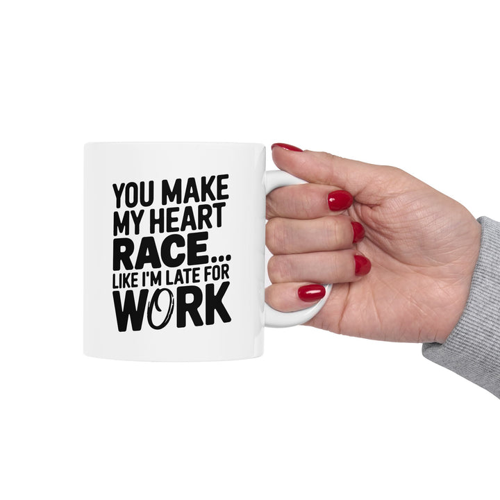 You Make My Heart Race Ceramic Mug