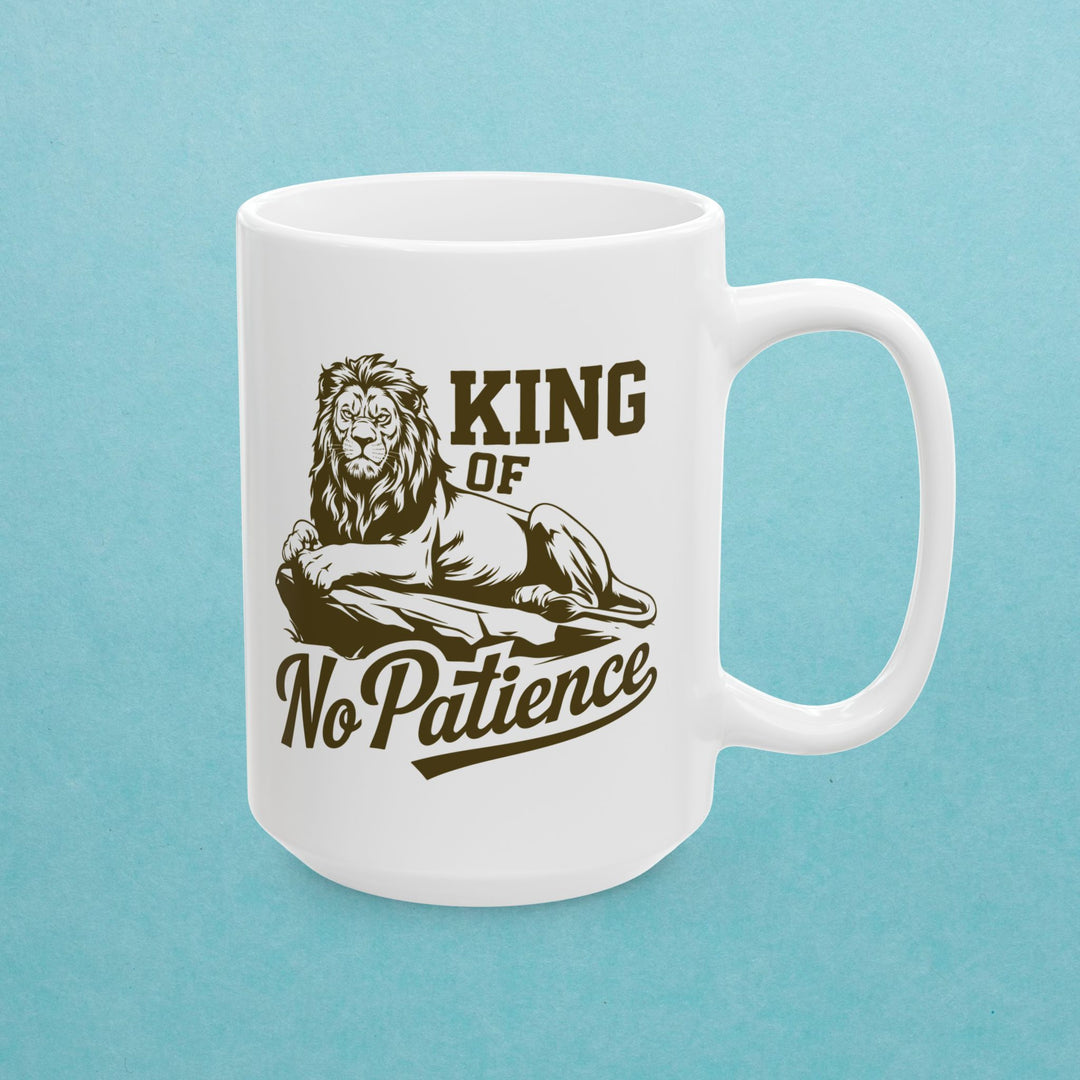 King of No Patience Mug