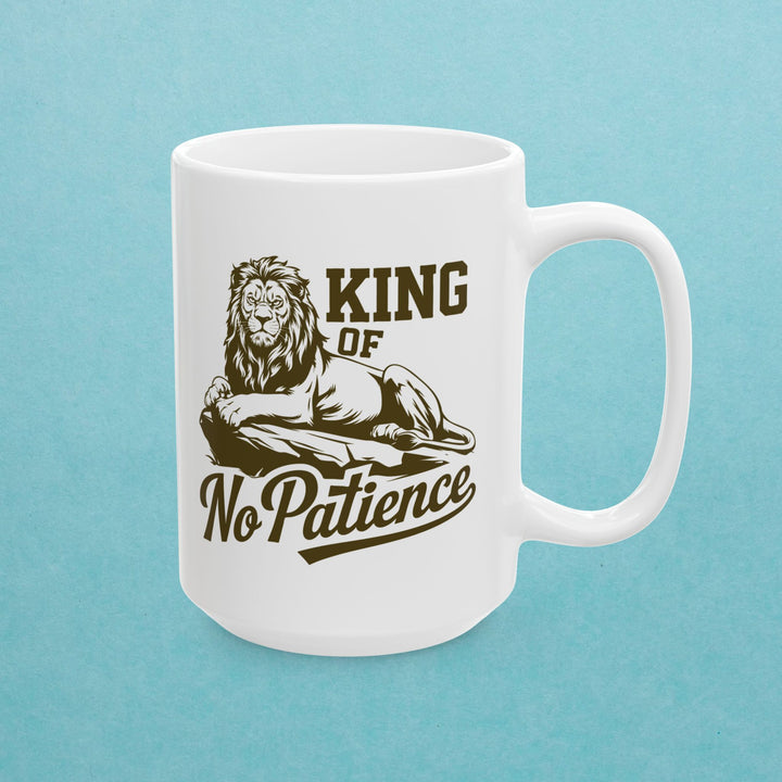 King of No Patience Mug