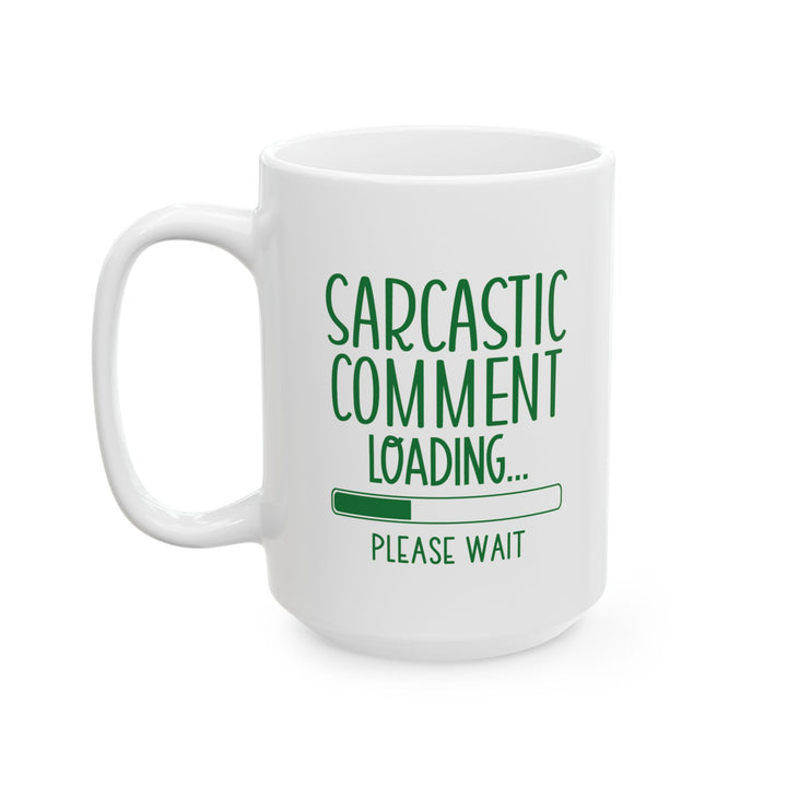 Sarcastic Comment Loading Mug