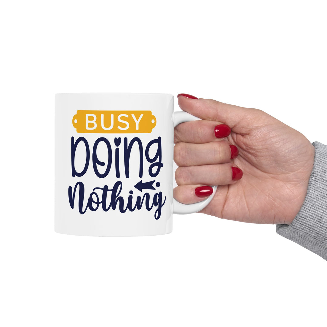 Busy Doing Nothing Mug.