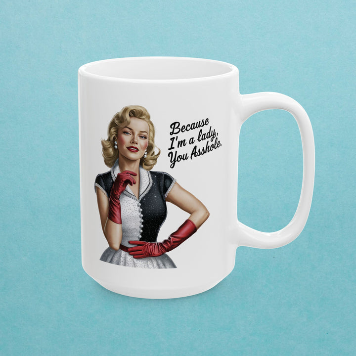 Because I Am A Lady Mug
