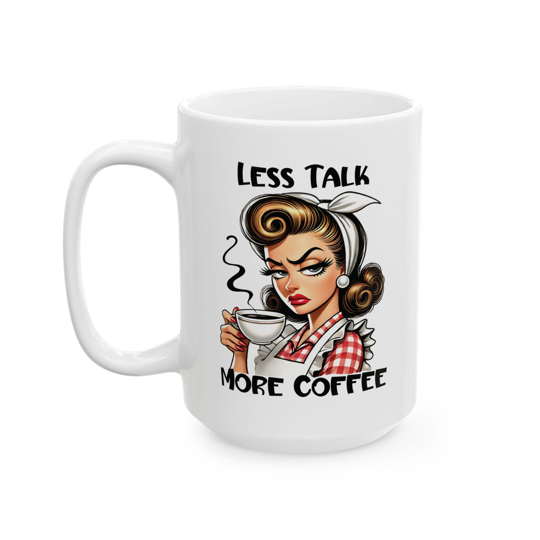 Less Talk More Coffee Mug