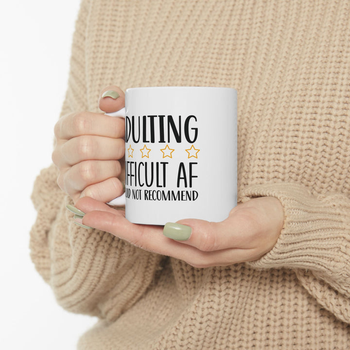 Adulting, Difficult AF Mug.