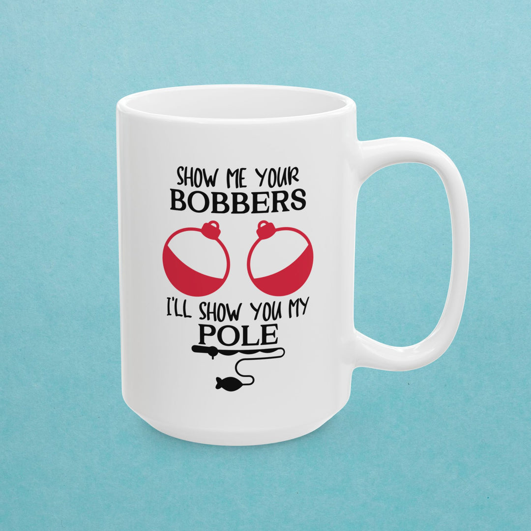 Show Me Your Bobbers Mug