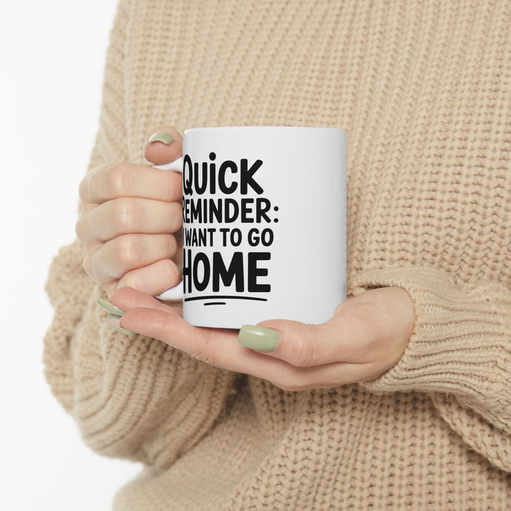 I Want To Go Home Mug
