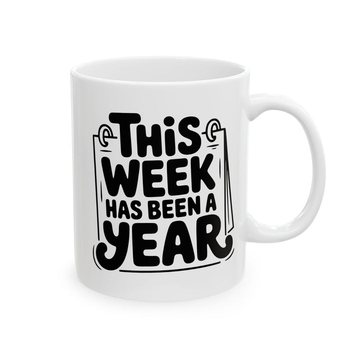 This Week Has Been A Year Mug