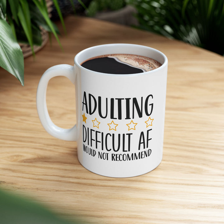 Adulting, Difficult AF Mug.