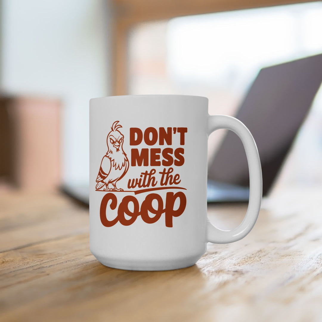 Do Not Mess With The Coop Mug