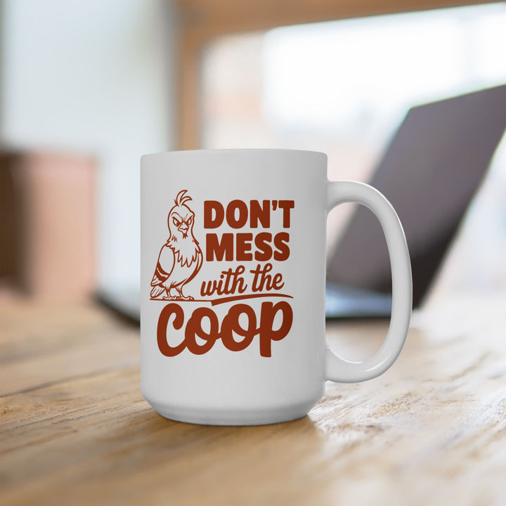 Do Not Mess With The Coop Mug