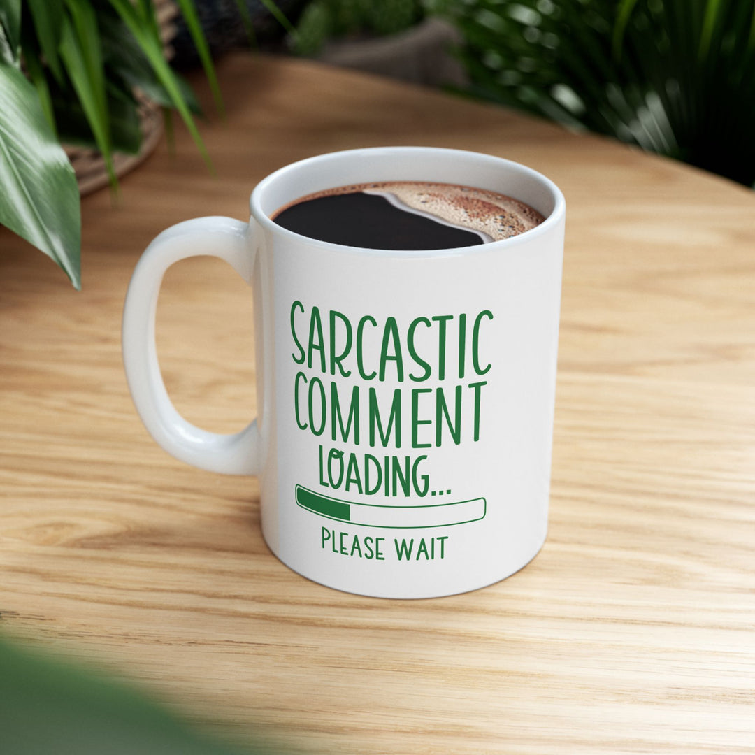 Sarcastic Comment Loading Mug