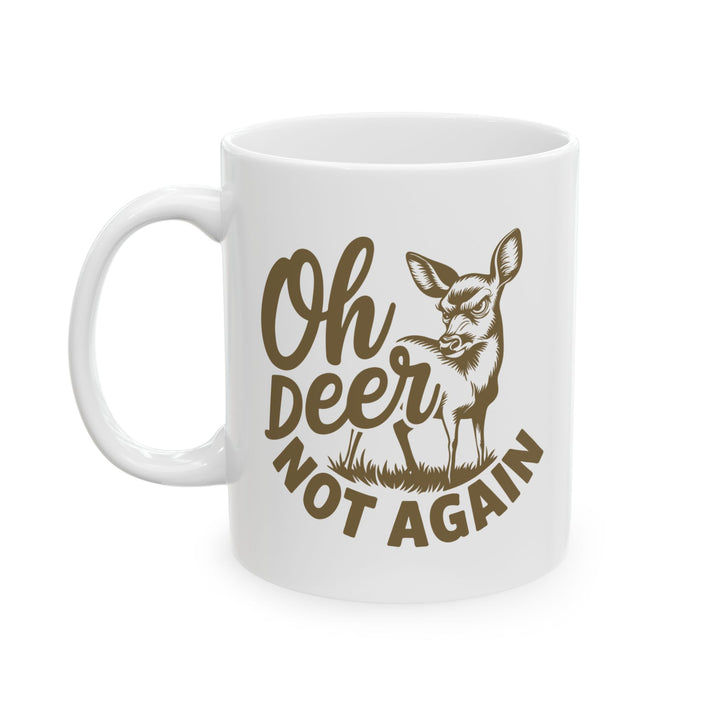 Oh Deer, Not Again Mug