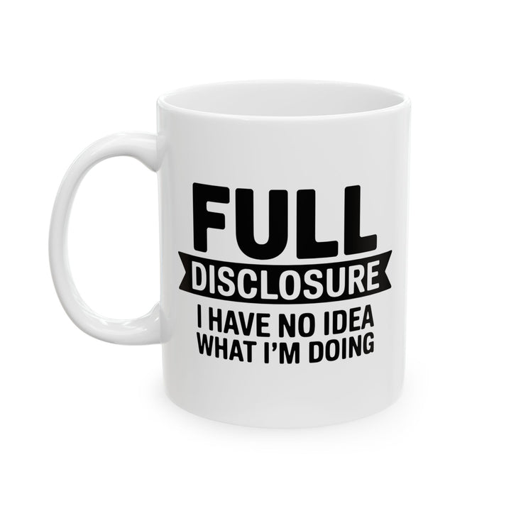 I Have No Idea What I am Doing Mug